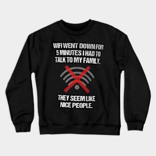 Wifi Went Talk To Family Seem Nice Teen Video Crewneck Sweatshirt